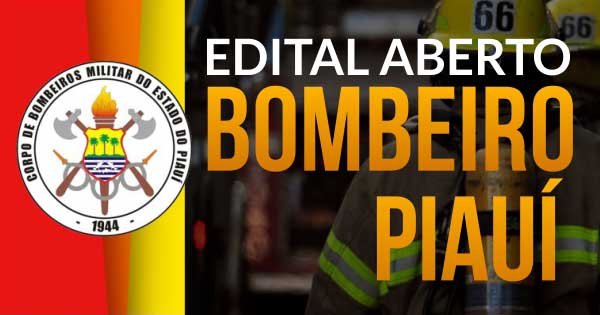 Concurso BOMBEIRO PI: Edital aberto para 110 vagas de nível médio!
