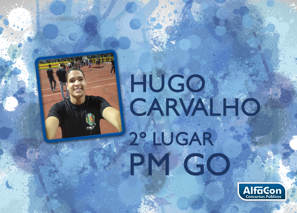 Depoimento aprovado em 2º lugar no concurso PM GO – Hugo Humberto de Carvalho Costa