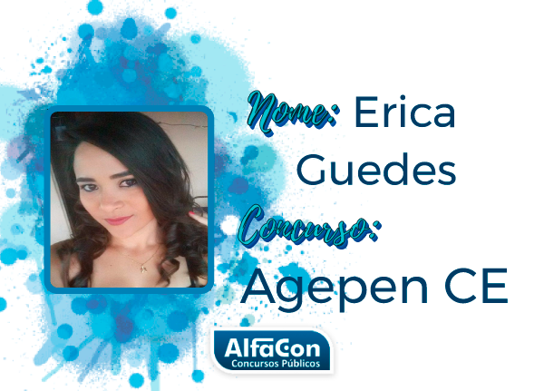 Depoimento Erica Guedes – Classificada em 1º lugar para 2ª fase Agepen Ce