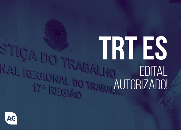 Concurso TRT ES (17ª Região): Edital autorizado e comissão instituída!