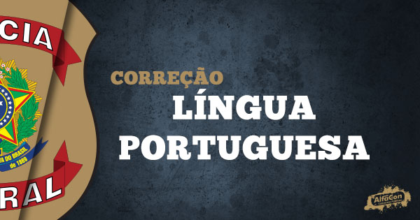 Gabarito Extraoficial Polícia Federal 2018 - Comentários de Língua Portuguesa