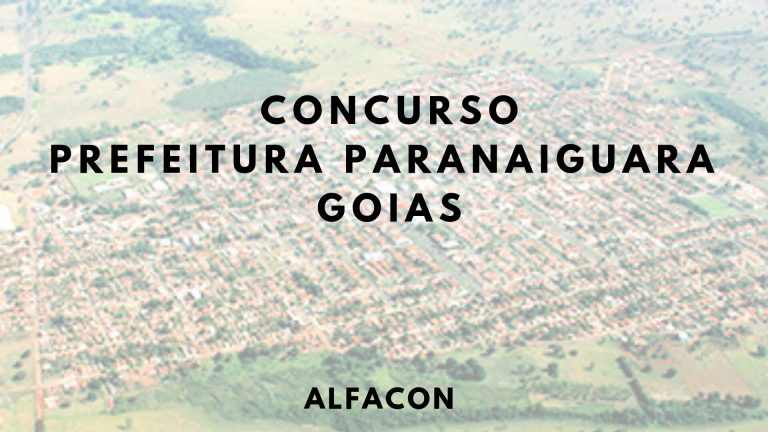 Concurso Prefeitura de Paranaiguara GO: edital publicado!