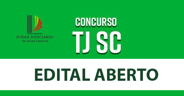 Concurso TJ SC: edital aberto! Confira o plano de estudos!