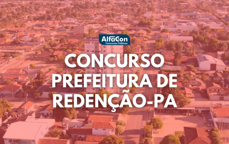 Concurso Prefeitura de Redenção PA amplia prazo para 1.012 vagas