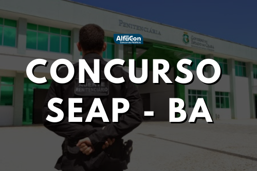 Concurso Seap BA: orçamento prevê edital para 170 vagas em 2021