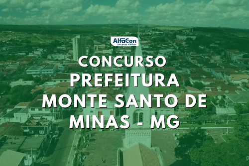 Concurso Prefeitura de Monte Santo de Minas MG abre inscrições para 480 vagas
