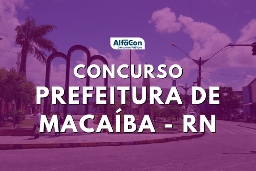 Concurso Prefeitura de Macaíba abre inscrições para 631 vagas