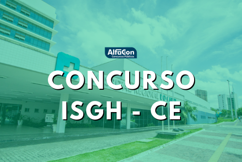 Chances do concurso ISGH CE (Instituto de Saúde e Gestão Hospitalar do Ceará) são para candidatos de níveis médio, técnico e superior. Iniciais de até R$ 9,4 mil