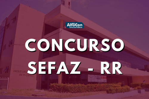 Concurso Sefaz RR: formada comissão setorial para auditor