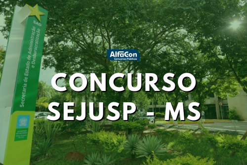 Novo concurso Sejusp MS (Secretaria de Justiça e Segurança Pública do Mato Grosso do Sul) será para diversos cargos de nível superior. Iniciais de R$ 7,7 mil
