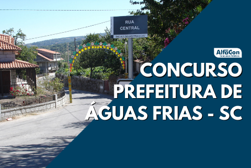 Concurso da Prefeitura de Águas Frias SC reúne 24 vagas; confira