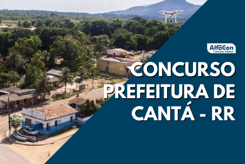 Oportunidades do concurso Prefeitura de Cantá são imediatas e para cadastro reserva de cargos de todos os níveis escolares. Salários chegam a R$ 2,1 mil