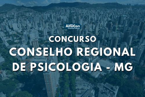 Concurso CRP MG (Conselho Regional de Psicologia de Minas Gerais) terá oportunidades para níveis médio e superior, até R$ 6,1 mil