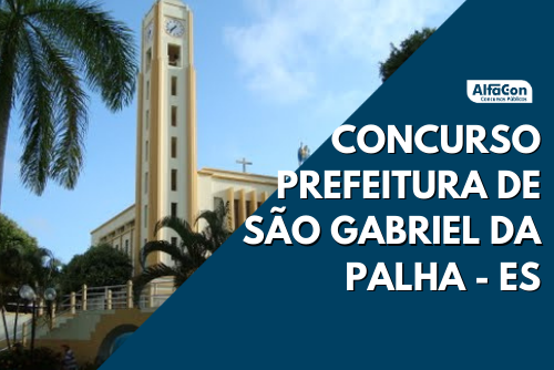 Concurso de São Gabriel da Palha ES inscreve para 11 vagas; veja cargos