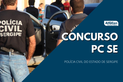 Novo concurso PC SE (Polícia Civil de Sergipe) contará com 60 oportunidades para cargos de agente policial e escrivão, ambos de nível superior