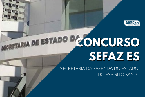 Concurso Sefaz ES: edital para 50 vagas de auditor segue em pauta