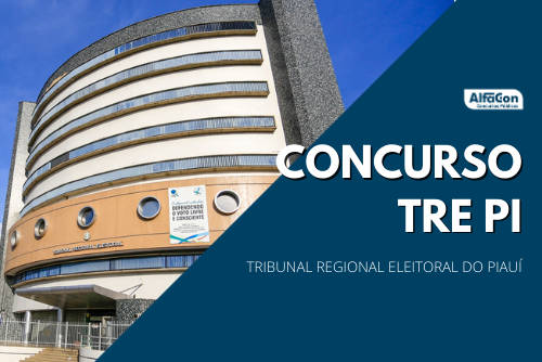 Concurso TRE PI (Tribunal Regional Eleitoral do Piauí) será para cargos com exigências de níveis médio e superior, até R$ 12,5 mil