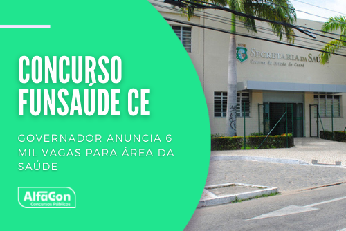 Funsaúde Ceará: governador anuncia 6 mil vagas para área da saúde