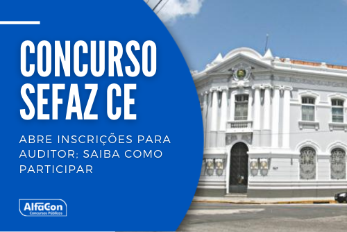 Concurso da Sefaz CE (Secretaria da Fazenda do Ceará) oferece 94 vagas para atuação em quatro áreas. Salário inicial é de R$ 16 mil