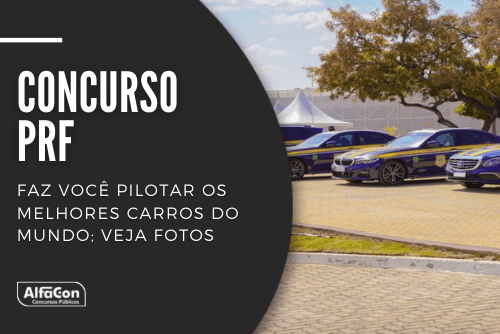 Já imaginou pilotar os melhores carros do mundo? O concurso da PRF torna isso realidade!