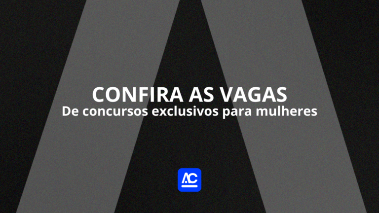 Confira vagas exclusivas para mulheres em concursos publicos