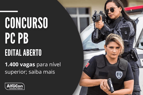 Concurso PC PB (Polícia Civil da Paraíba) tem edital aberto com 1.400 vagas para agente, escrivão, delegado e outros; iniciais de R$ 3,7 mil