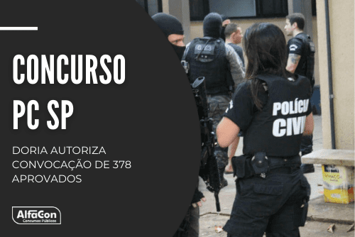 Concurso Polícia Civil SP: Doria autoriza convocação de 378 aprovados