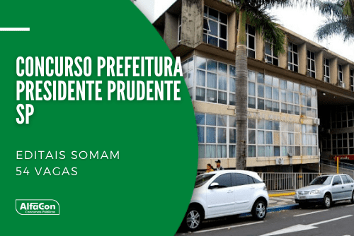 Concurso Prefeitura de Presidente Prudente SP: editais somam 54 vagas