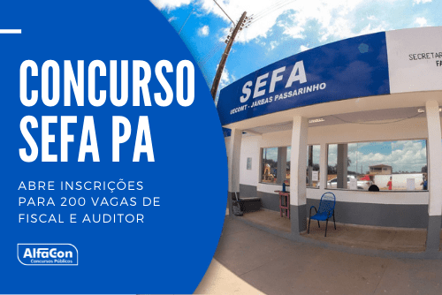 Oportunidades do concurso Sefa PA (Secretaria da Fazenda do Pará) são imediatas e para cadastro reserva. Saiba como se inscrever
