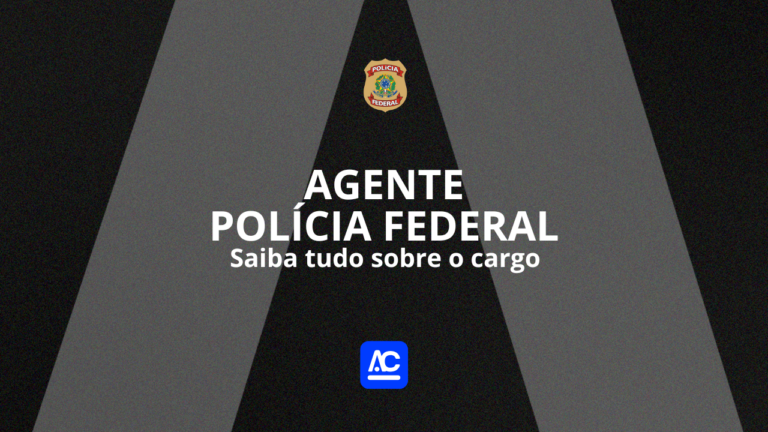 Saiba tudo sobre o cargo de Agente da Polícia Federal