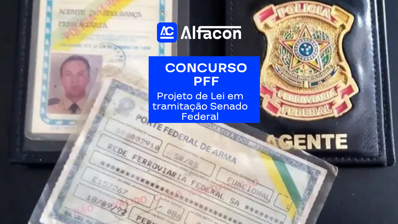 Imagem sobre Concurso PFF: Projeto de Lei Policial Ferroviário novo concurso. Imagem contem identificação da instituição e carteira do Ministério da Justiça e brasão da Policia Ferrovia Federal