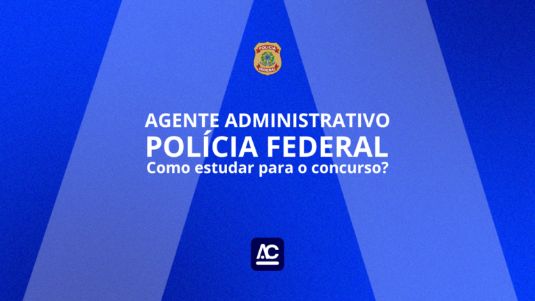 Como estudar para o cargo de Agente Administrativo da Polícia Federal?