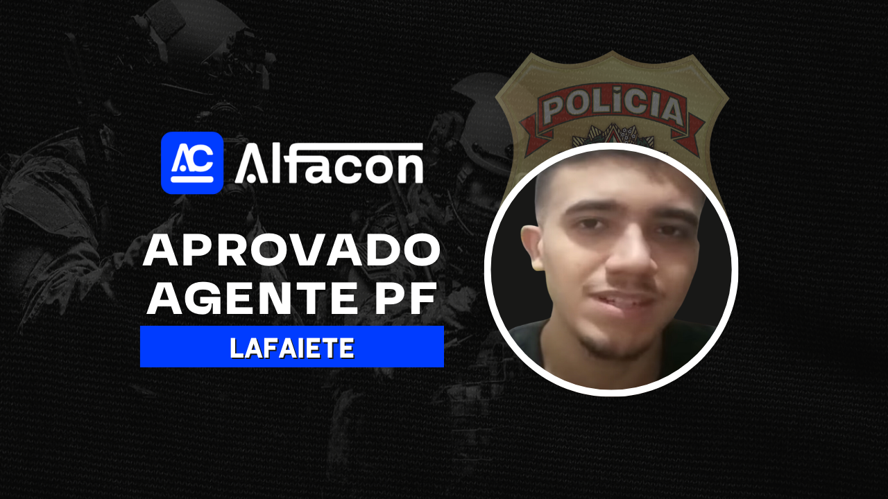 Estude com AlfaCon Concursos Públicos! Veja depoimento do aprovado na Polícia Federal - PF