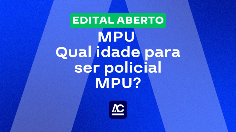 Qual idade para ser policial MPU?