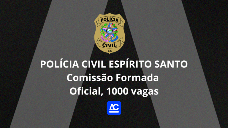 Concurso PC ES: Oficial Investigador de Polícia MIL VAGAS