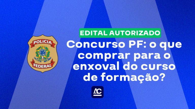 Concurso PF: o que comprar para o Curso de Formação?