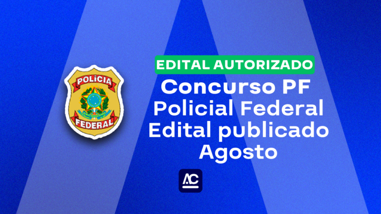 Concurso PF 2025: 1.000 vagas! Autorizado  provas neste ano!