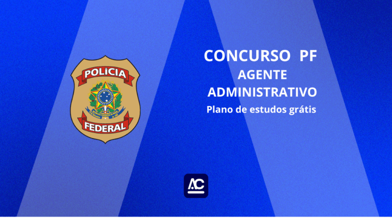 Concurso de Agente Administrativo da PF: Plano de estudos grátis
