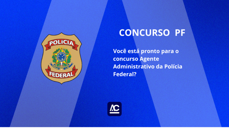 Você está pronto para o concurso Agente Administrativo da Polícia Federal?