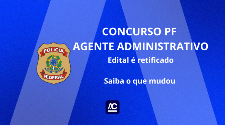 Concurso Agente Administrativo Polícia Federal: edital é retificado; veja o que muda!