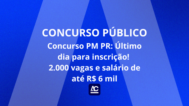 Concurso PM PR Soldado: Último dia para inscrição!