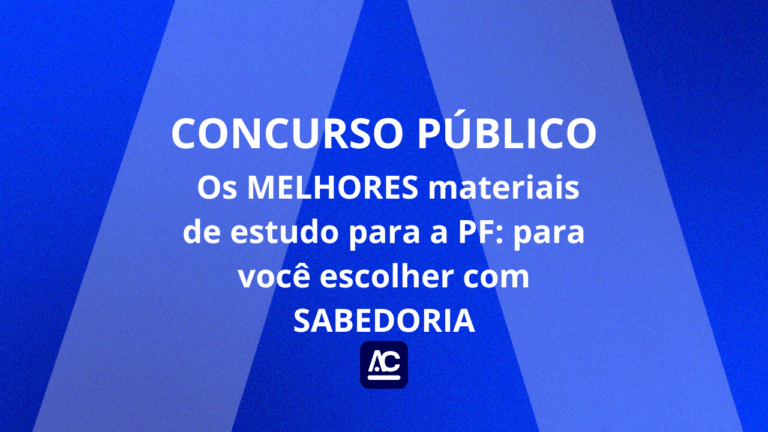 Os MELHORES materiais de estudo para a PF: para você escolher com SABEDORIA