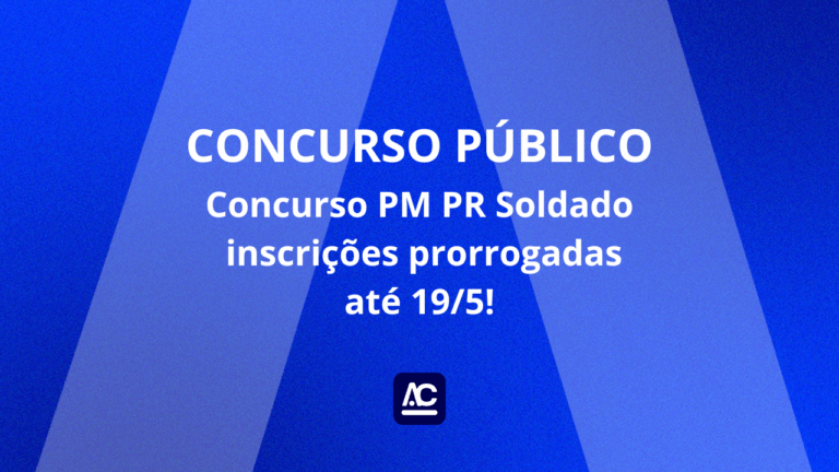 Concurso PM PR Soldado: inscrições prorrogadas até 19/5!