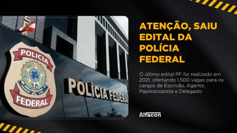 Saiu o edital do Concurso Polícia Federal 2025: vagas para Agente, Escrivão, Delegado e Papiloscopista!