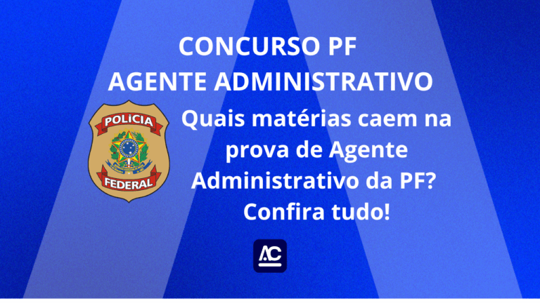 Concurso PF ADM: Quais matérias caem na prova?