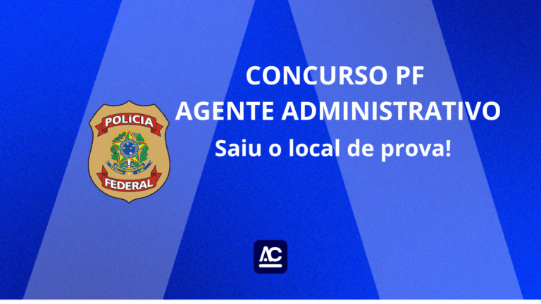 Saiu o local de prova concurso PF Agente Administrativo: consulte o seu local oficial